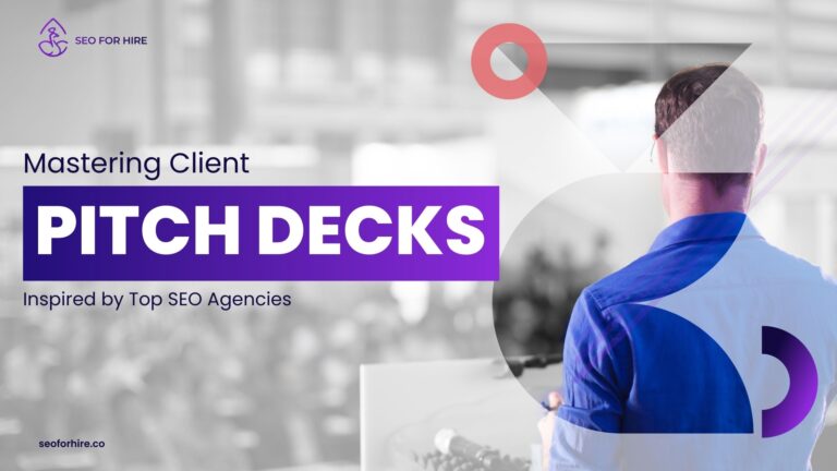 15 Factors Top SEO Agencies Include in Client Pitch Decks