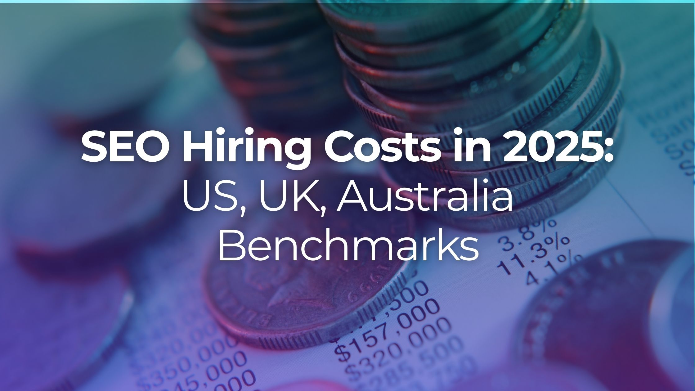 SEO Hiring Costs in 2025: US, UK, Australia Benchmarks